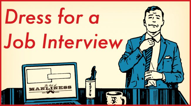 It is important to dress well for a job interview.
